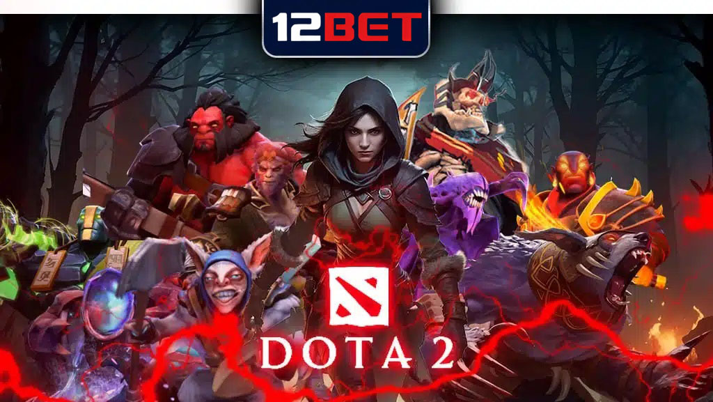 cá cược dota 2 12BET - trò chơi cá cược kinh điển ít ai biết đến